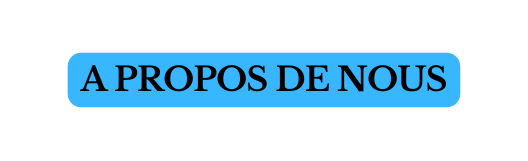 A PROPOS DE NOUS