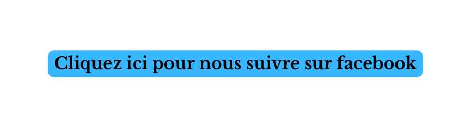 Cliquez ici pour nous suivre sur facebook
